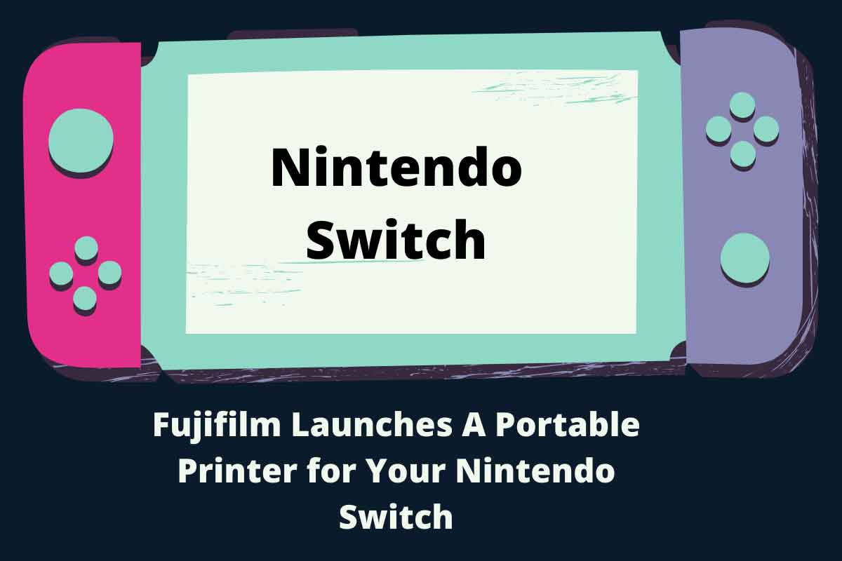 Fujifilm Launches A Portable Printer for Your Nintendo Switch, Nintendo-Switch