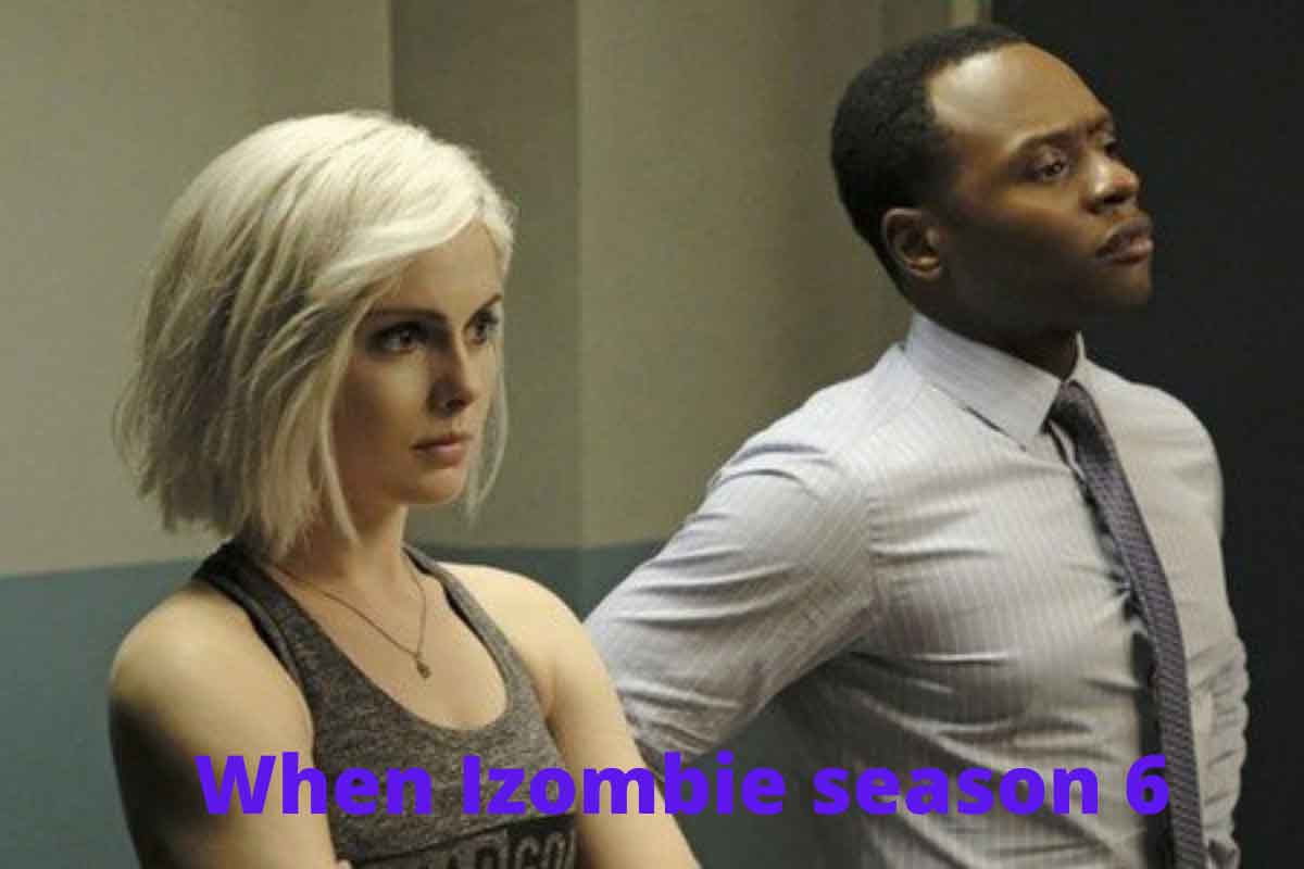 When Izombie season 6 , Izombie season 6