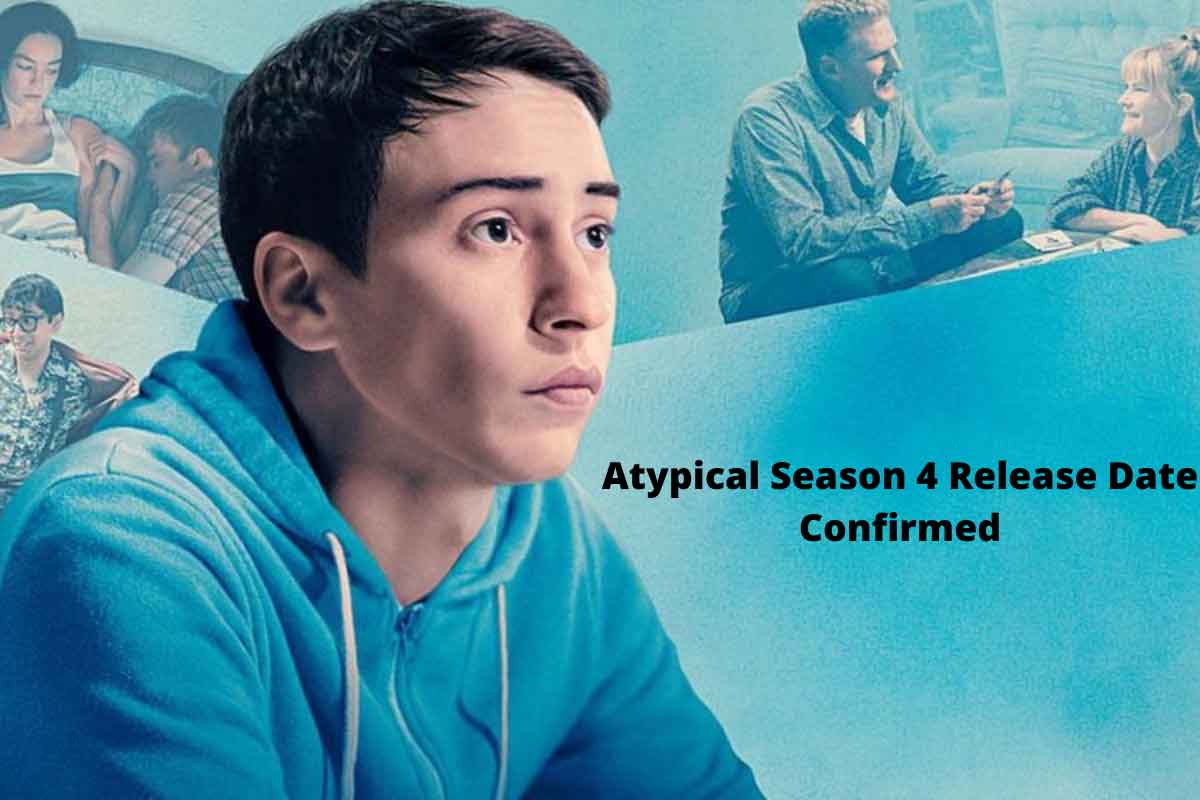 Atypical Season 4 Release Date Confirmed
