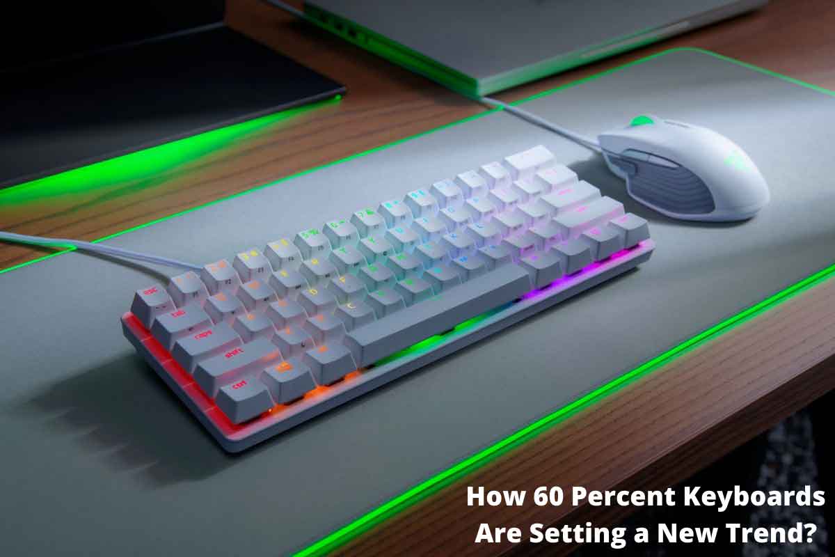 How 60 Percent Keyboards Are Setting a New Trend?