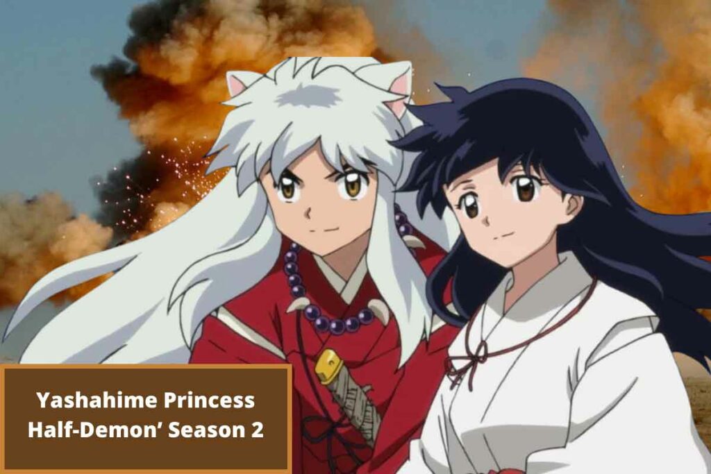 Yashahime Princess Half-Demon’ Season 2: Release Date, Cast, Plot