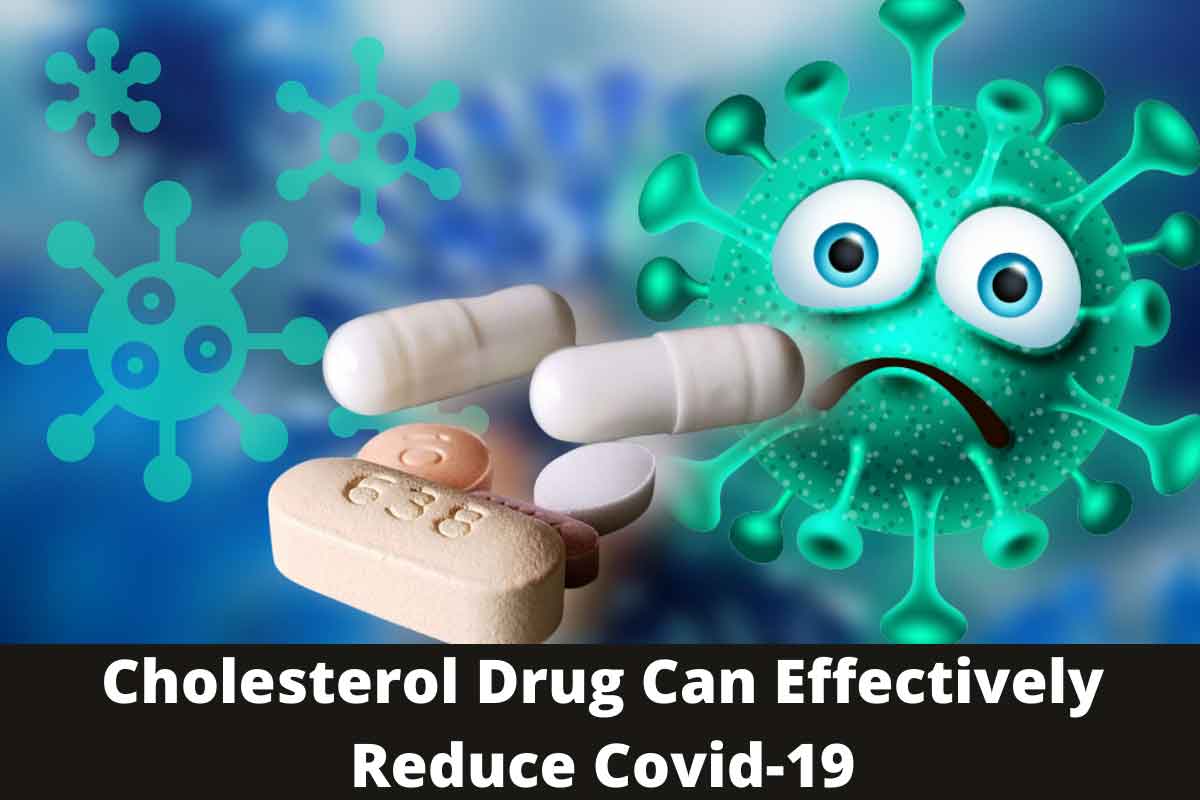 Cholesterol Drug Can Effectively Reduce Covid-19