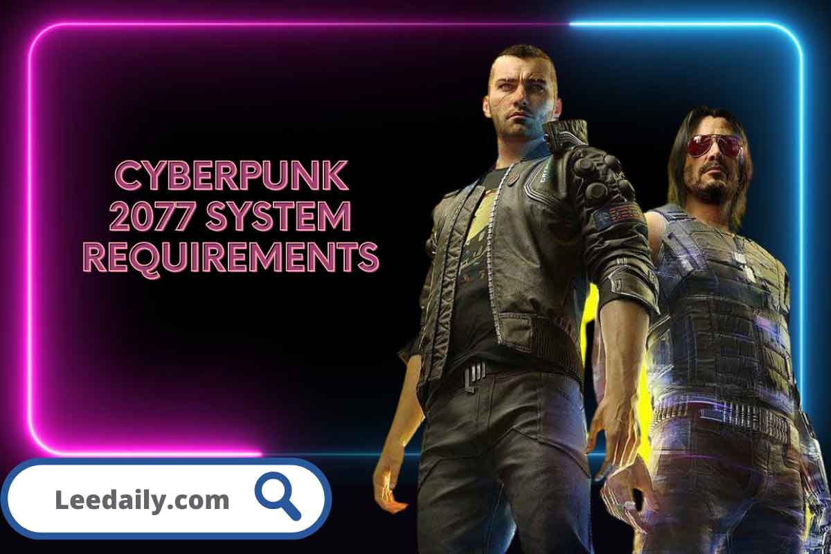 Cyberpunk 2077 System Requirements