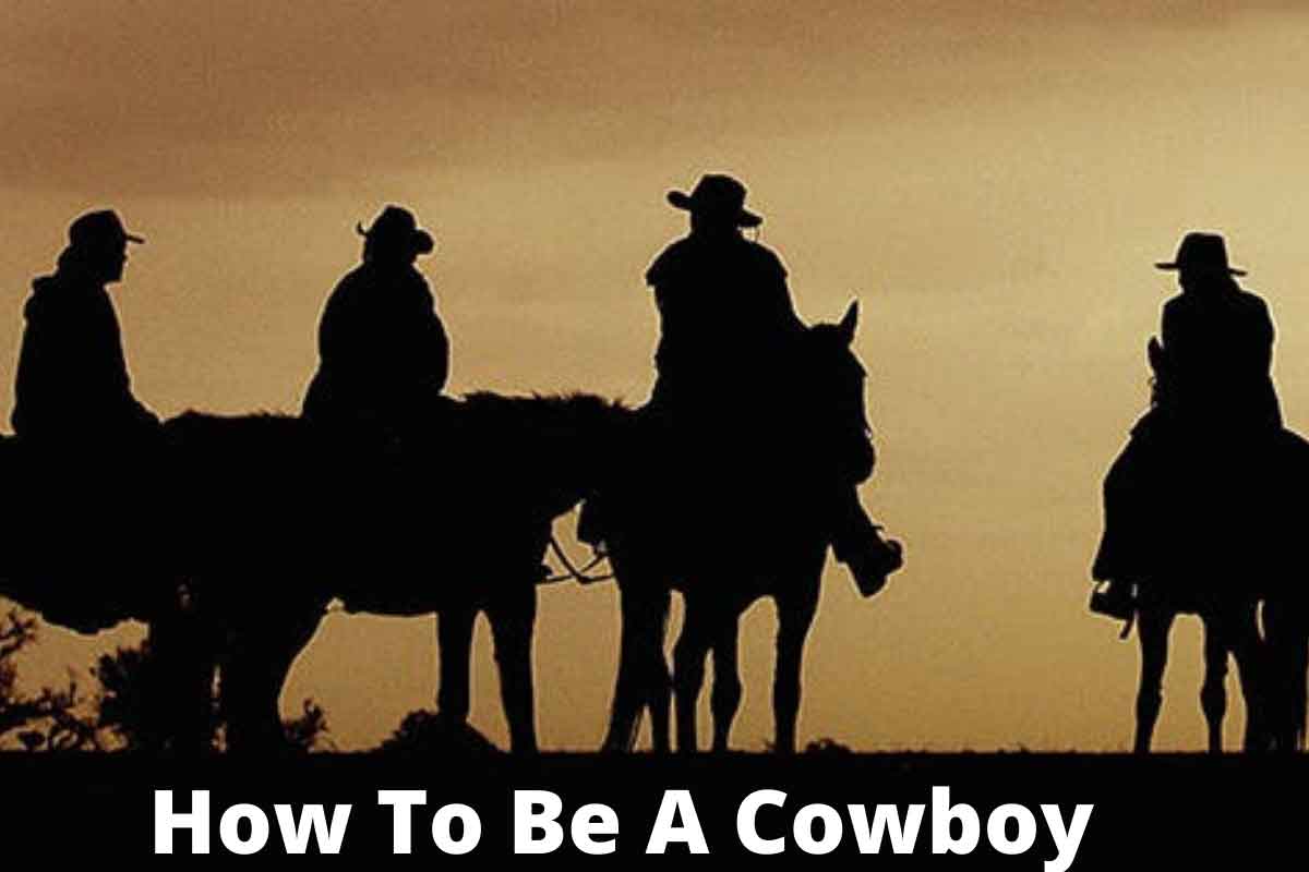 How To Be A Cowboy