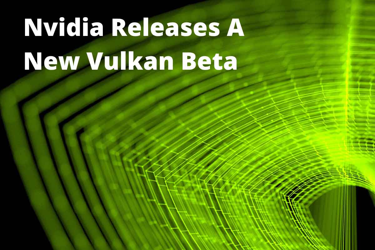 Nvidia-Releases-A-New-Vulkan-Beta