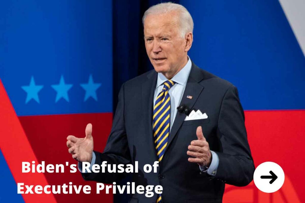 Biden's Refusal of Executive Privilege