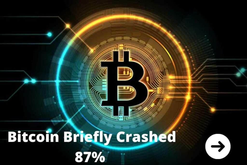 Bitcoin Briefly Crashed 87%