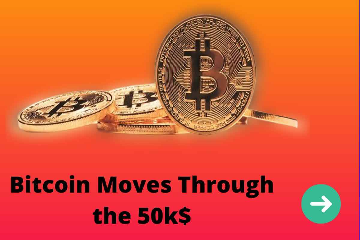 Bitcoin Moves Through the 50k$