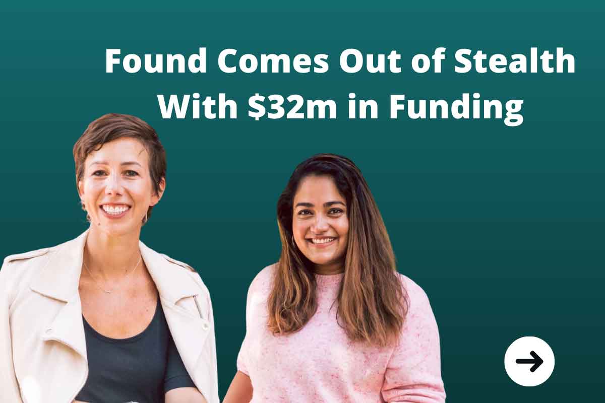 Found Comes Out of Stealth With $32m