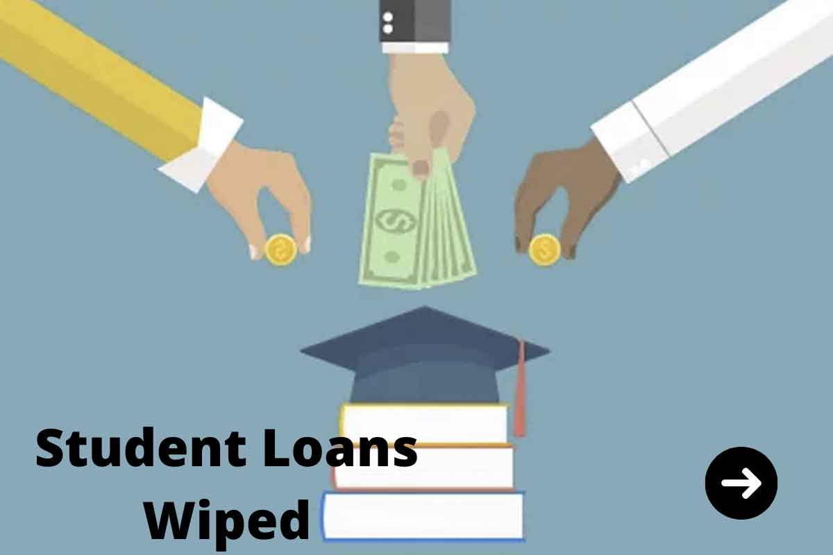 Student Loans Wiped