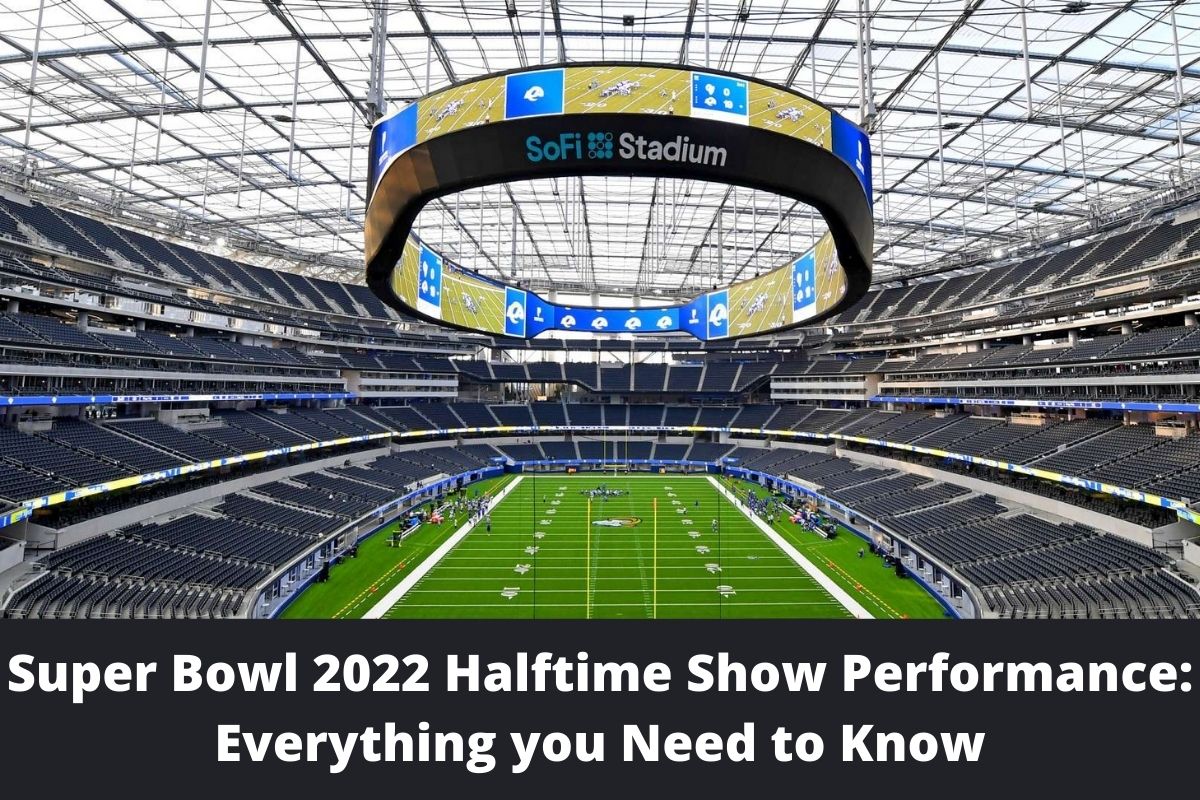 Super Bowl 2022 Halftime Show Performance: Everything you Need to Know