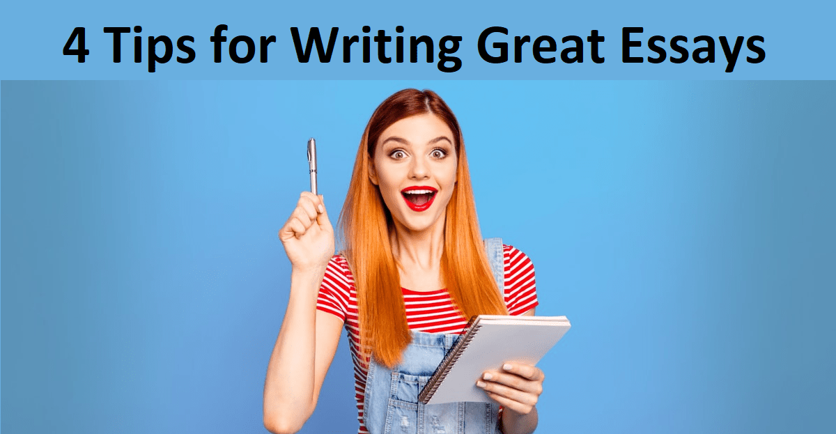 4 Tips for Writing Great Essays