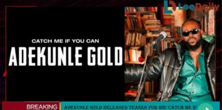 Adekunle Gold Releases Teaser For His 'Catch Me If You Can [Latest Updates]