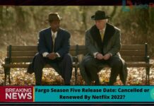 Fargo Season Five Release Date: Cancelled or Renewed By Netflix 2022?