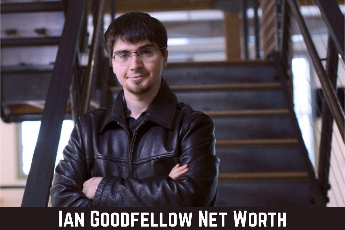 Ian Goodfellow Net Worth