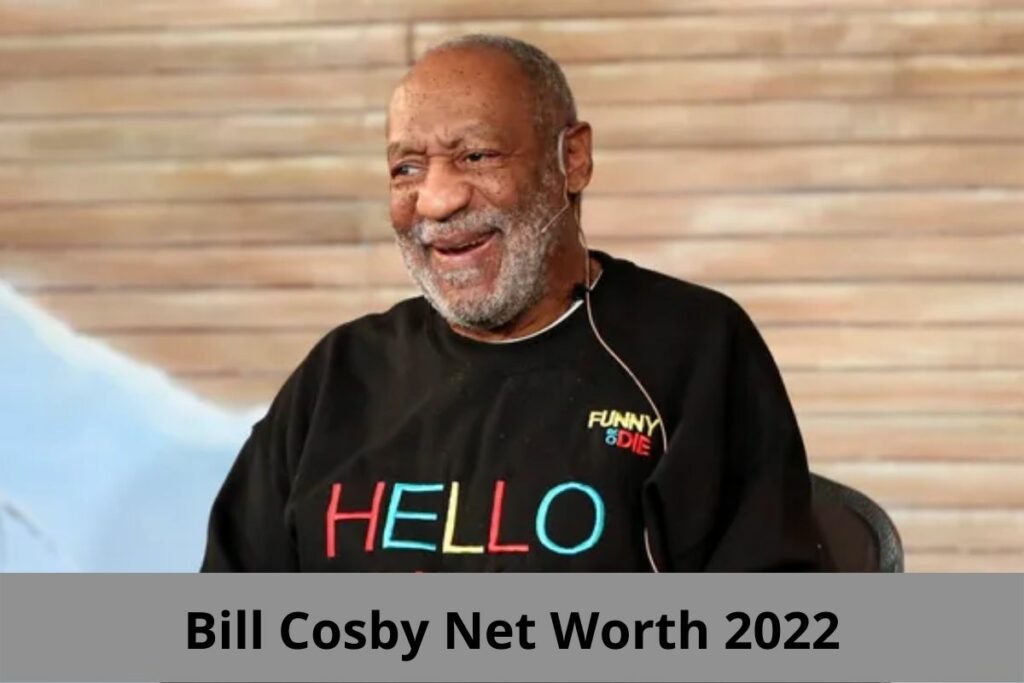 Bill Cosby Net Worth 2022