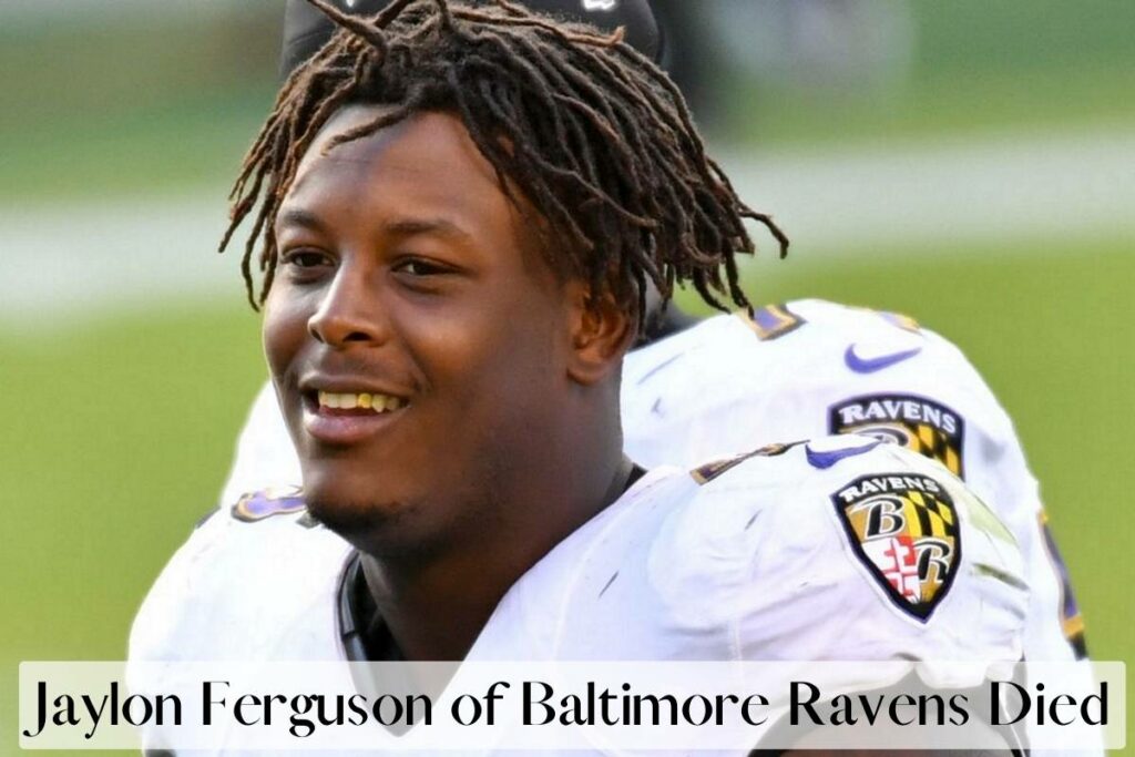 Jaylon Ferguson of the Baltimore Ravens Died