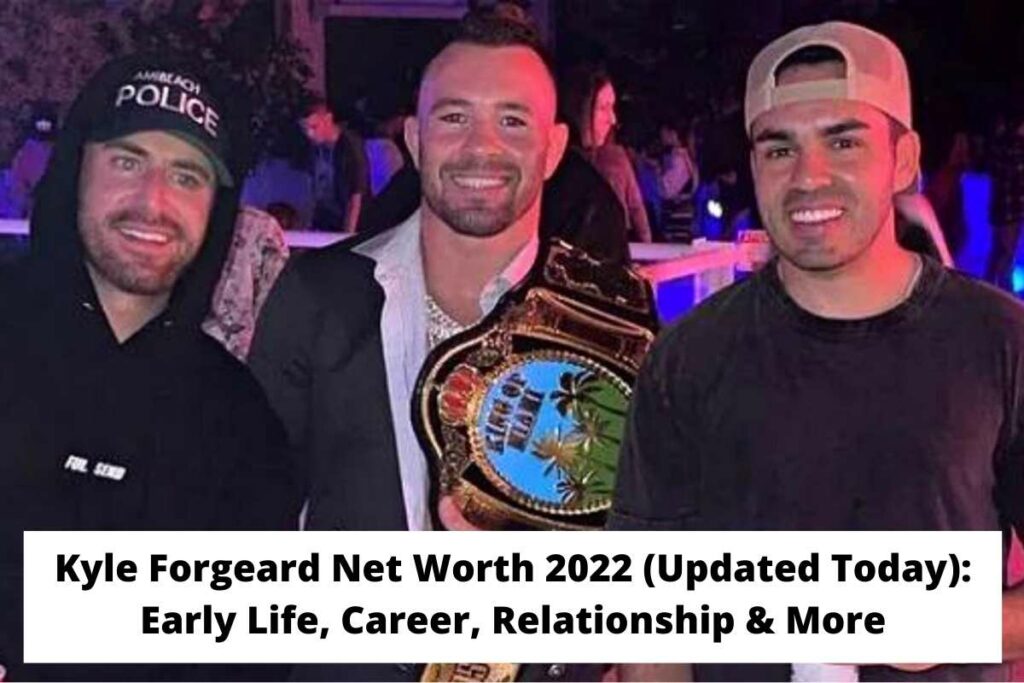 Kyle Forgeard Net Worth 2022 (Updated Today) Early Life, Career, Relationship & More