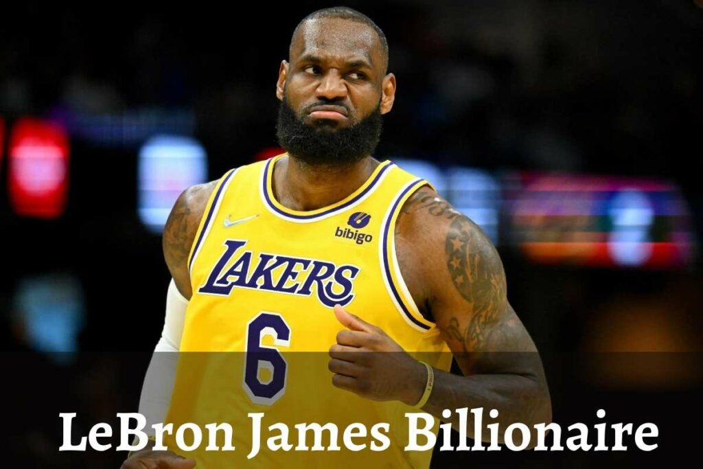 LeBron James Billionaire
