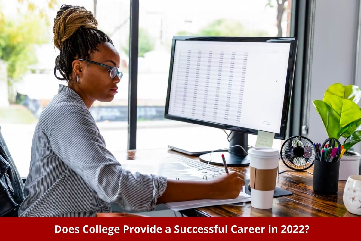  Does College Provide a Successful Career in 2022?