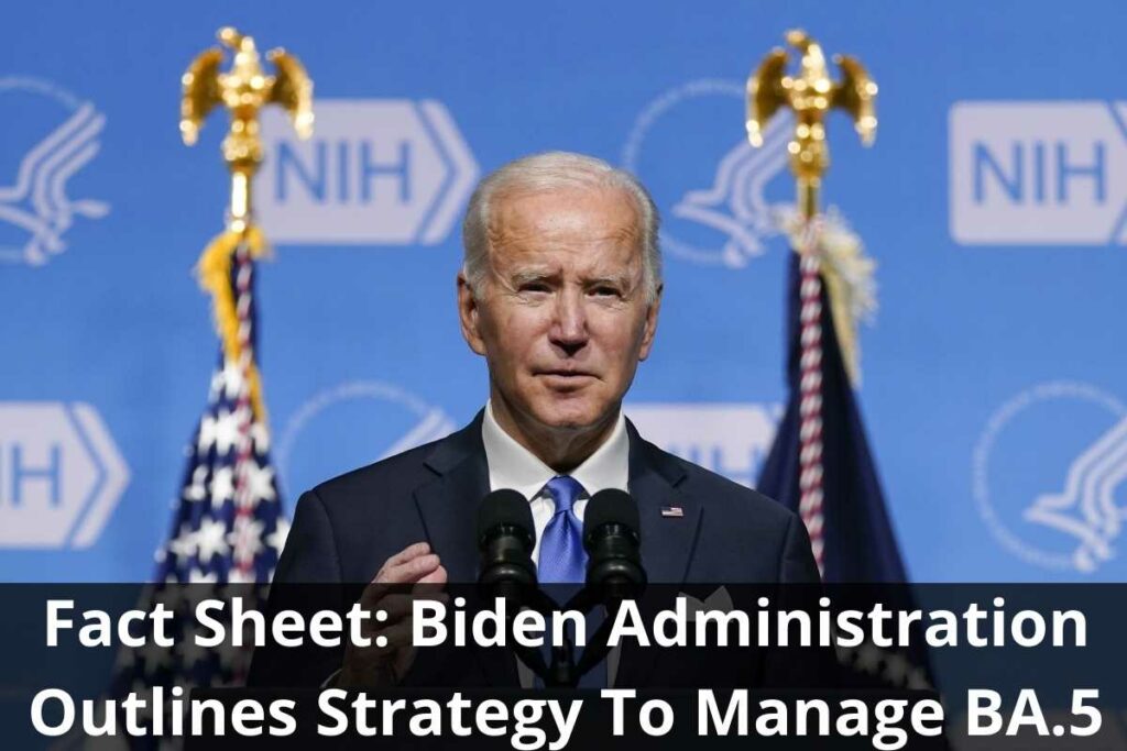 Fact Sheet: Biden Administration Outlines Strategy To Manage BA.5