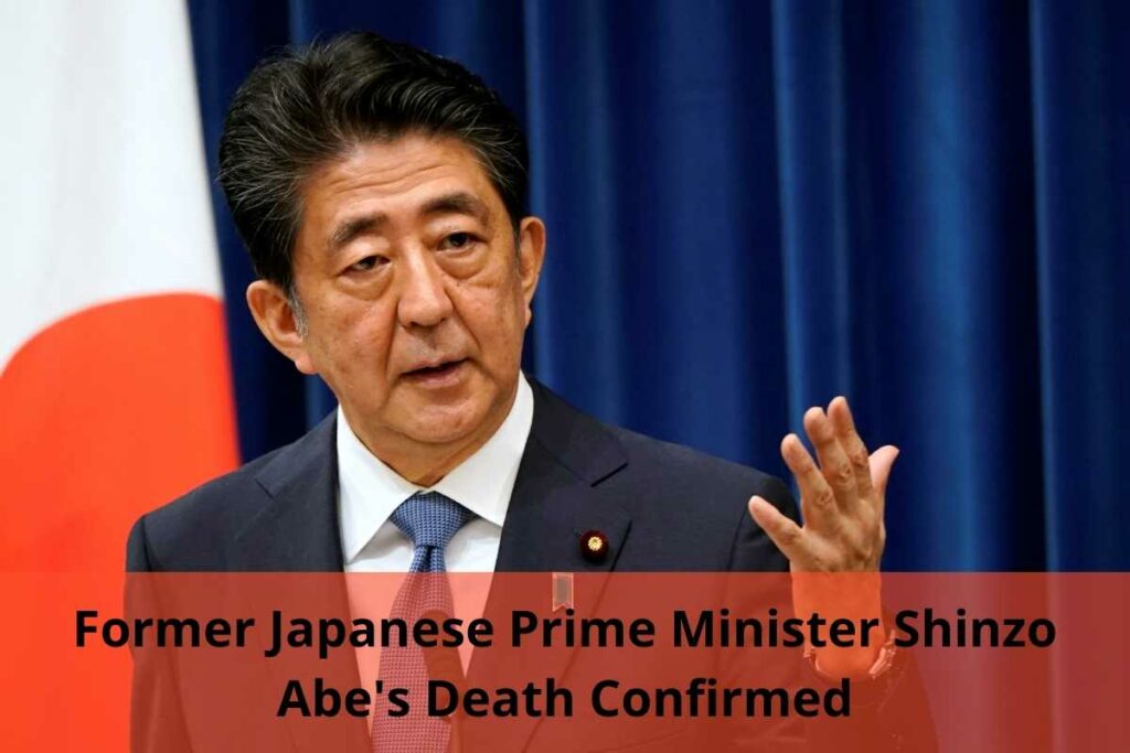 Former Japanese Prime Minister Shinzo Abe's Death Confirmed