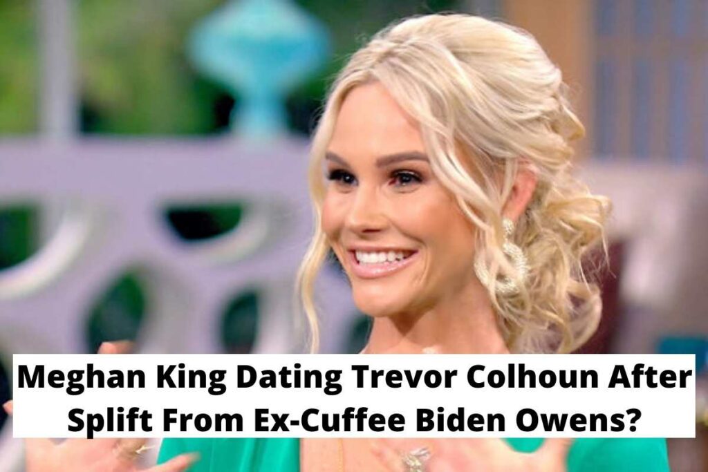 Meghan King Dating Trevor Colhoun After Splift From Ex-Cuffee Biden Owens
