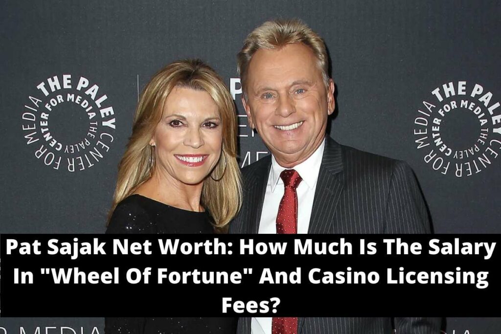 Pat Sajak Net Worth How Much Is The Salary In Wheel Of Fortune And Casino Licensing Fees
