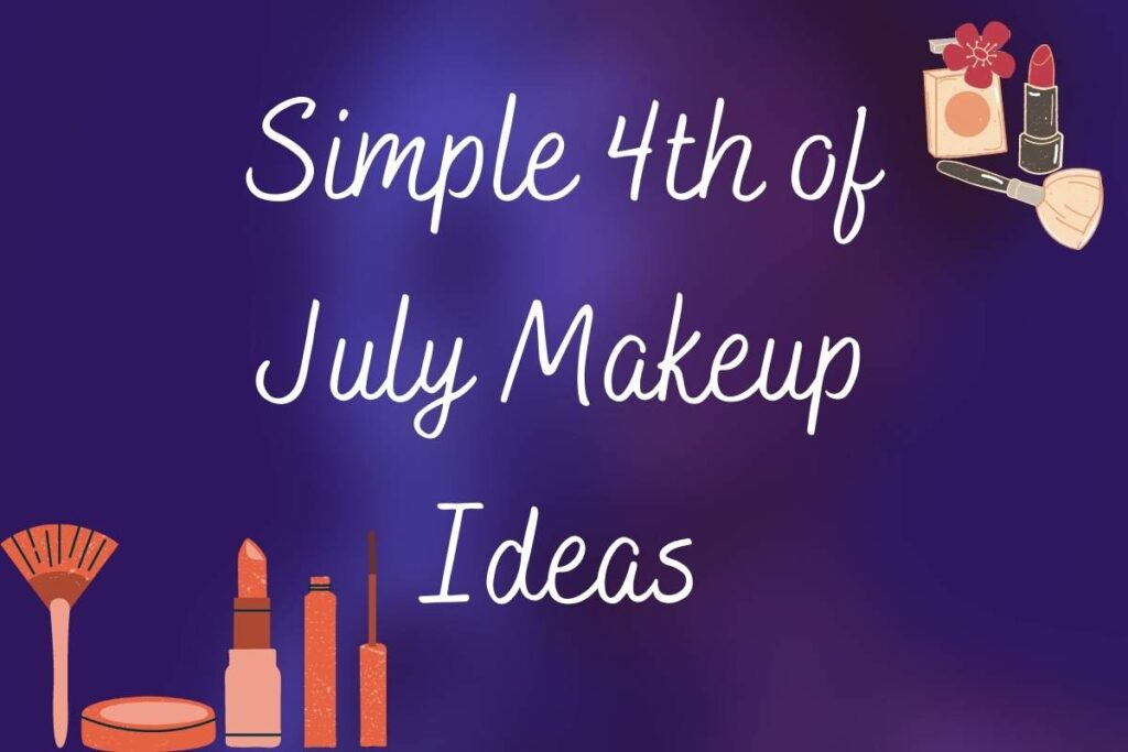 Simple 4th of July Makeup Ideas