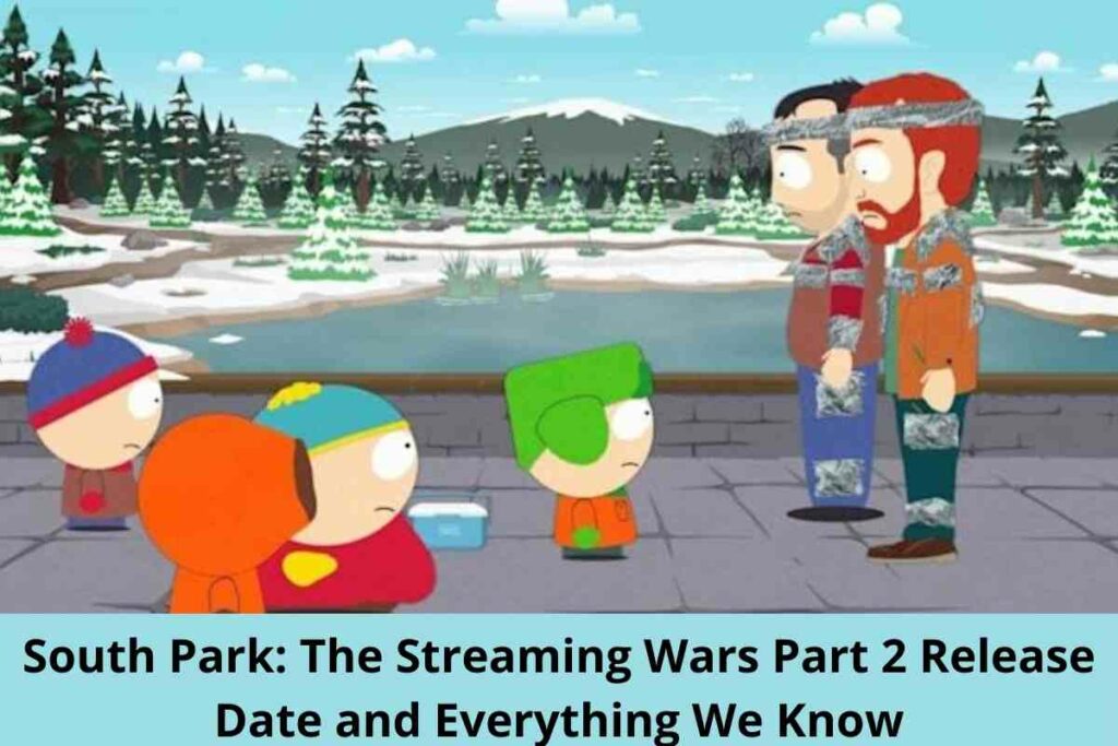 South Park The Streaming Wars Part 2 Release Date and Everything We Know