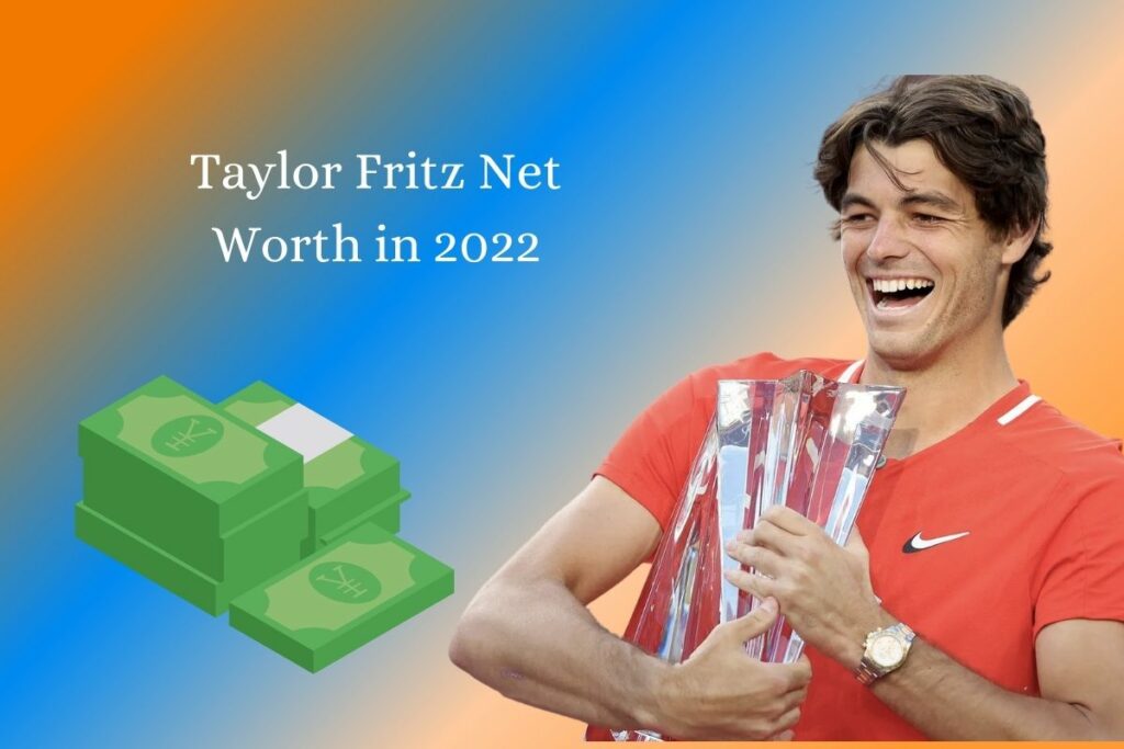 Taylor Fritz Net Worth 2022
