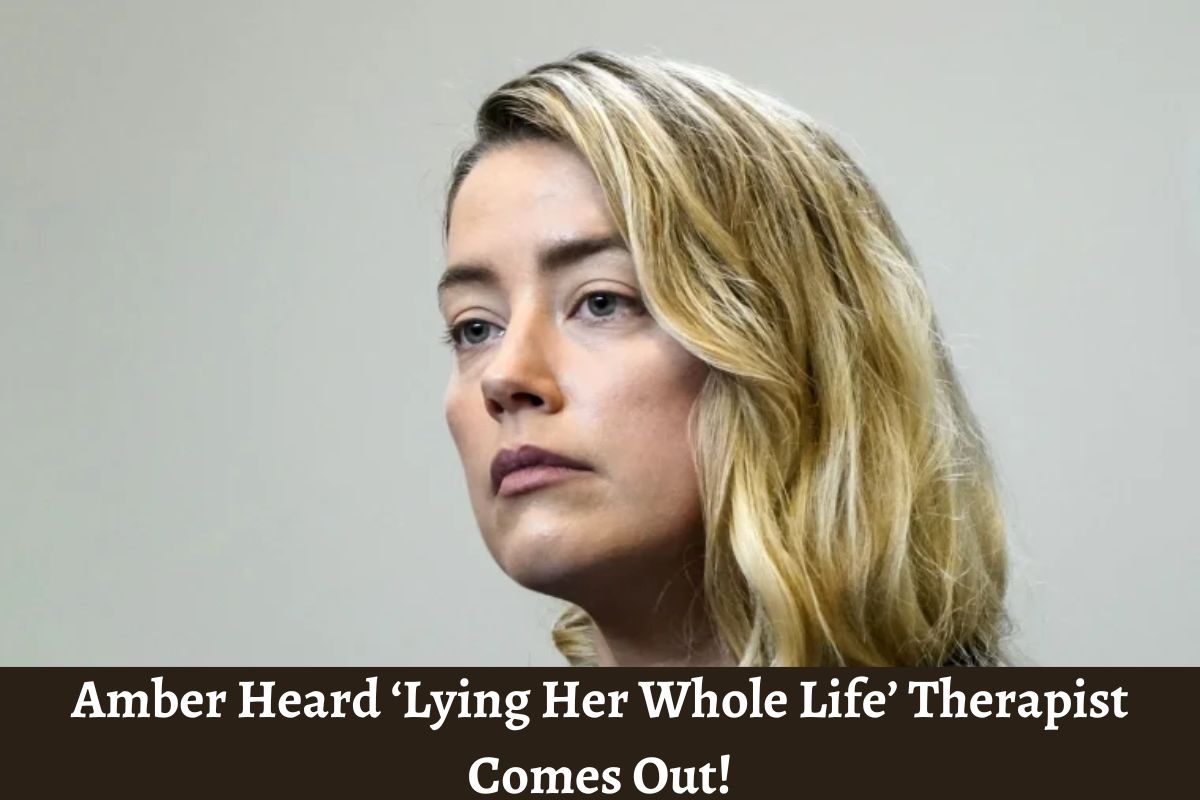 Amber Heard ‘Lying Her Whole Life’ Therapist Comes Out!