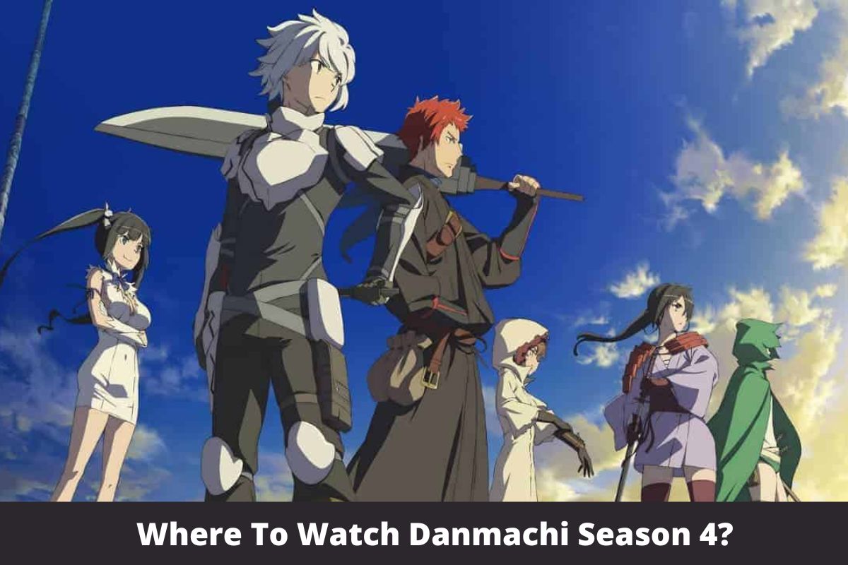 Where To Watch Danmachi Season 4