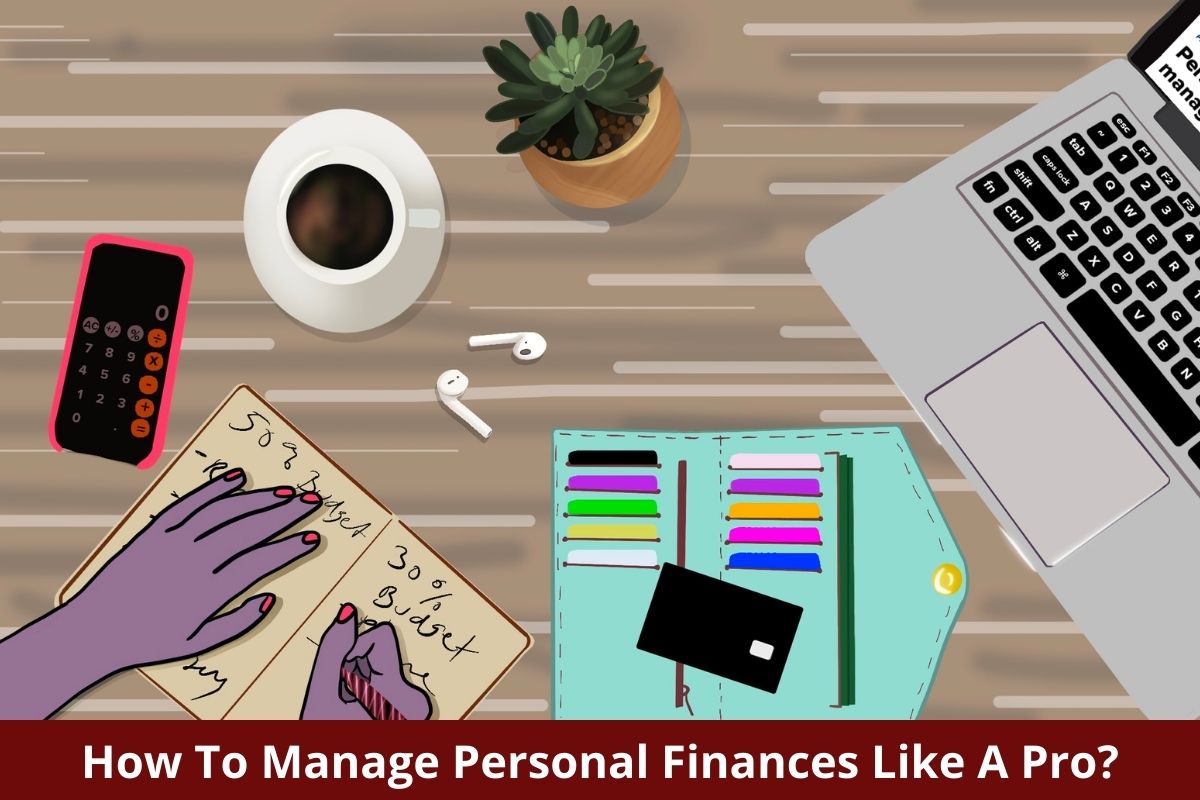 How To Manage Personal Finances Like A Pro?