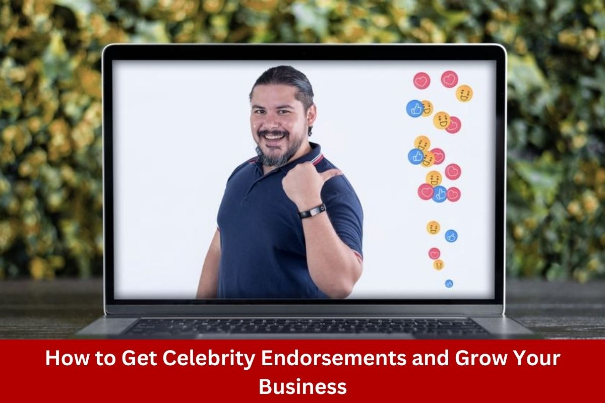 How to Get Celebrity Endorsements