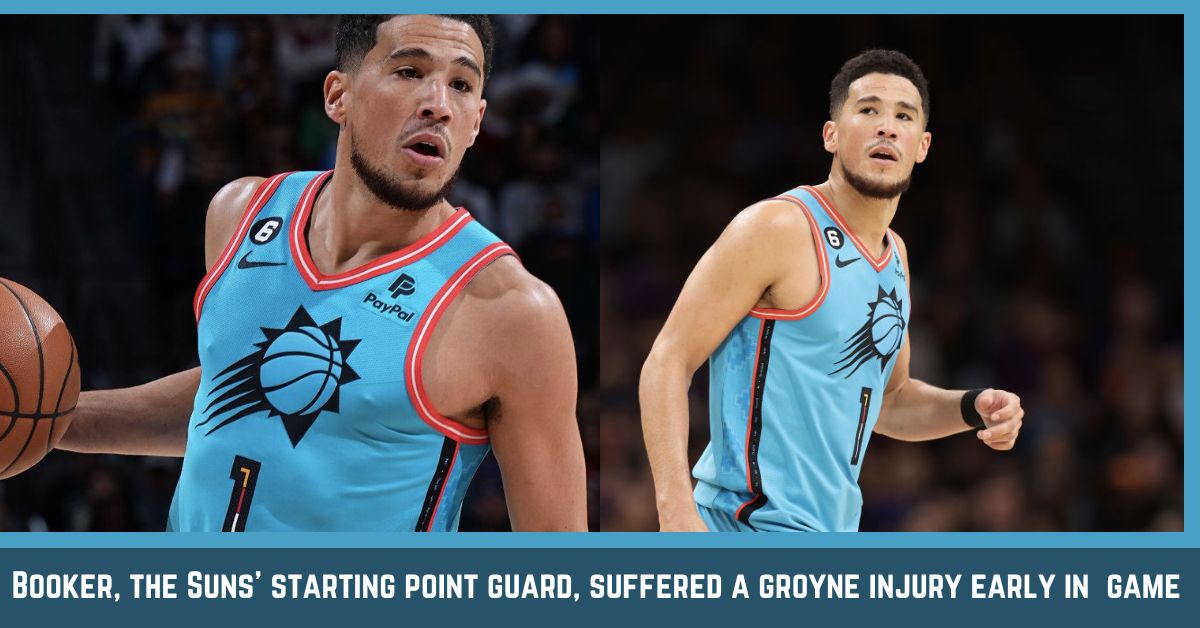 Booker, the Suns' starting point guard, suffered a groyne injury early in the game.