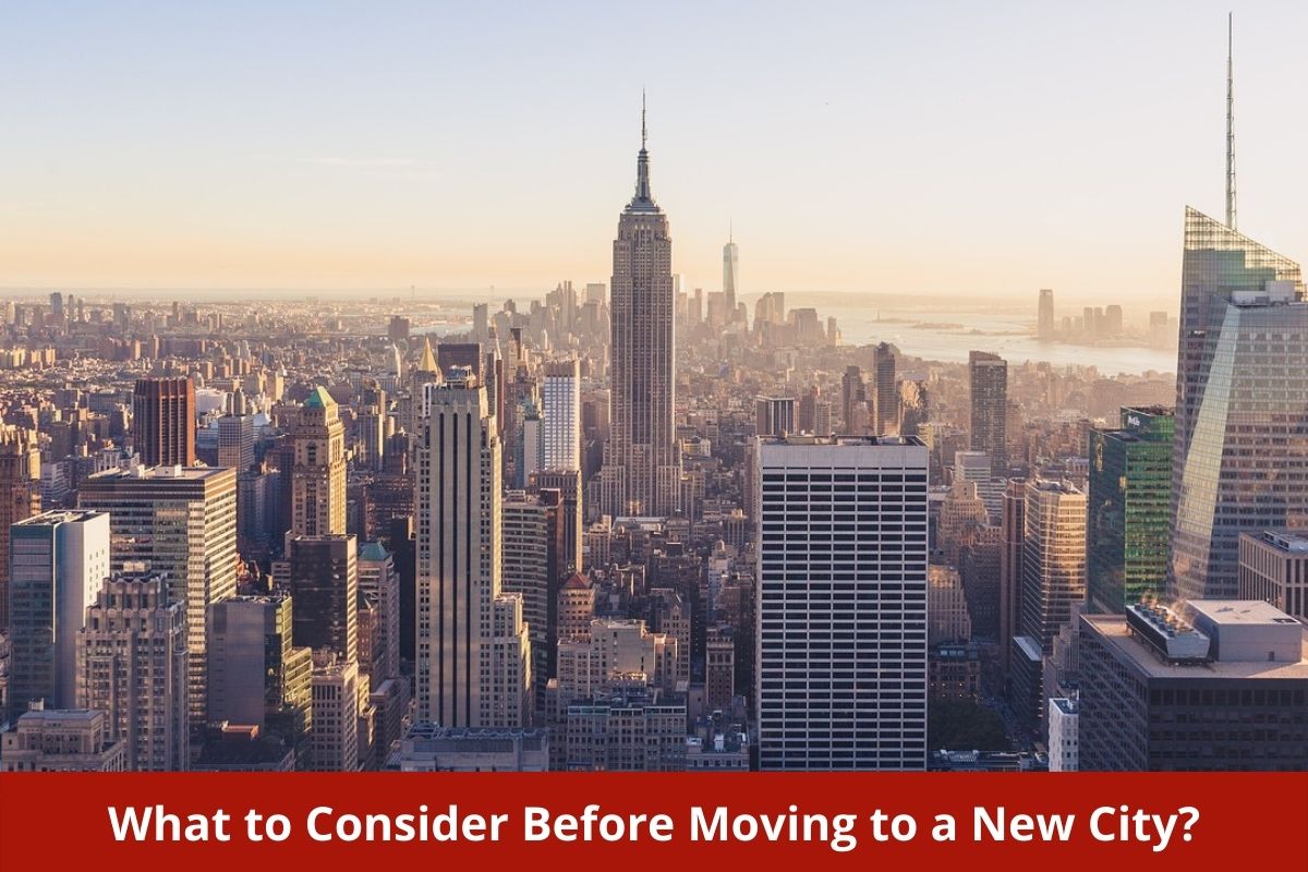 What to Consider Before Moving to a New City?