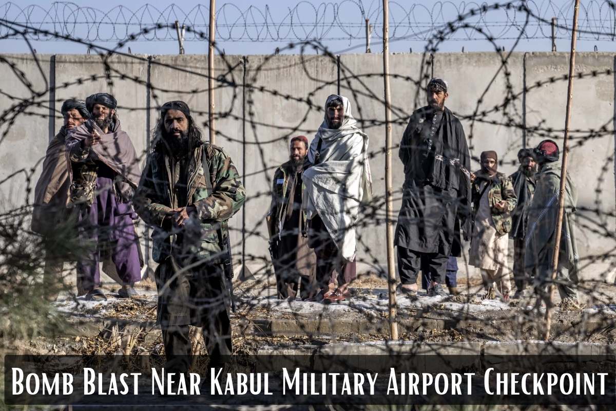 Bomb Blast Near Kabul Military Airport Checkpoint