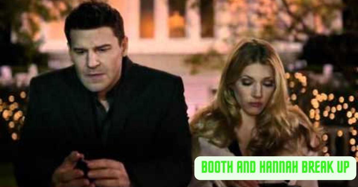 Booth and Hannah Break Up