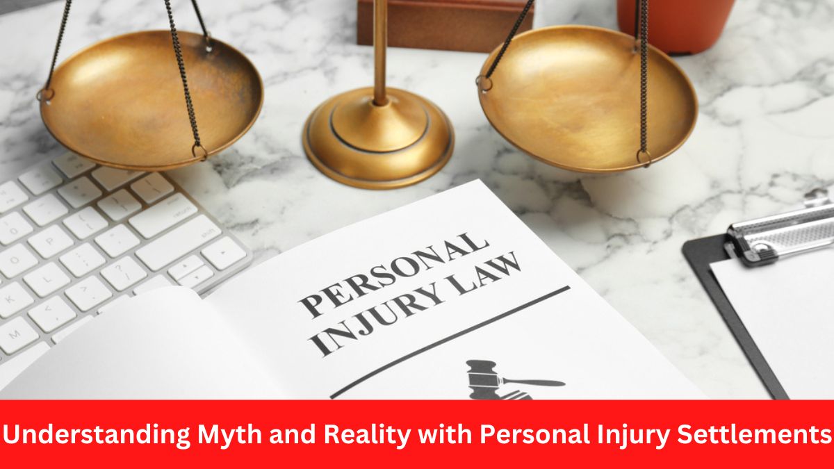 Understanding Myth and Reality with Personal Injury Settlements