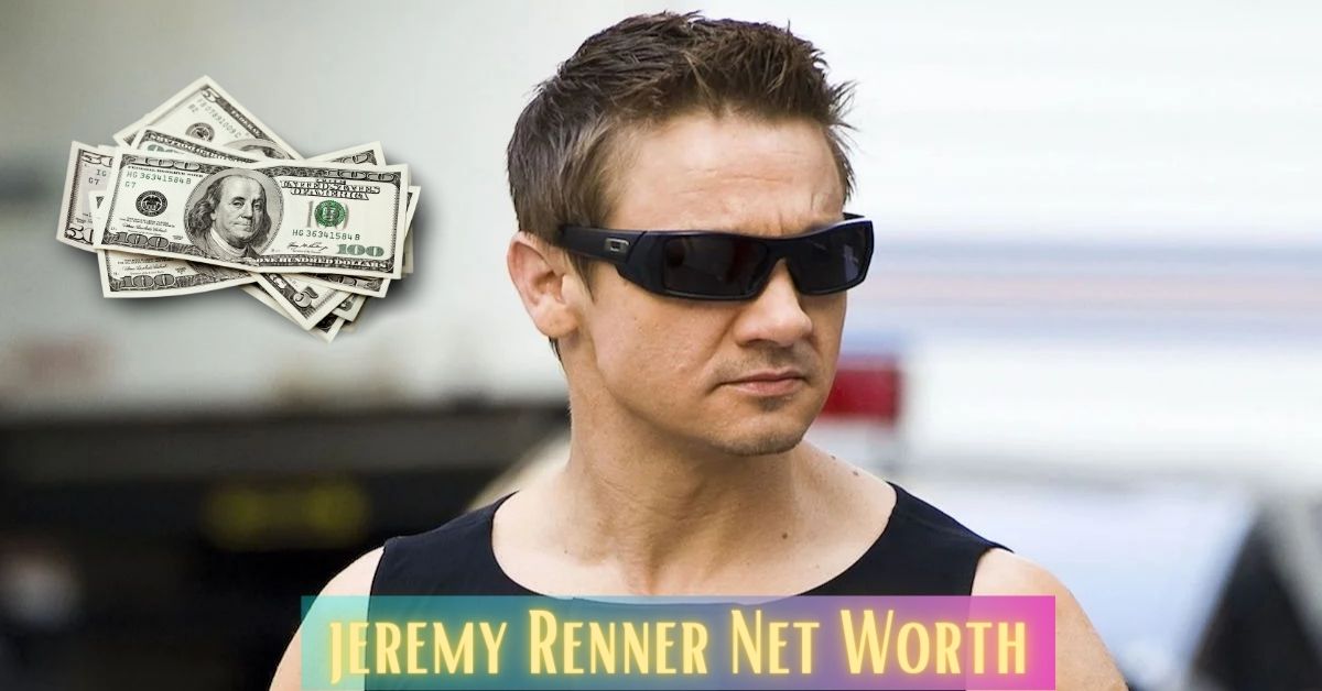 jeremy renner net worth