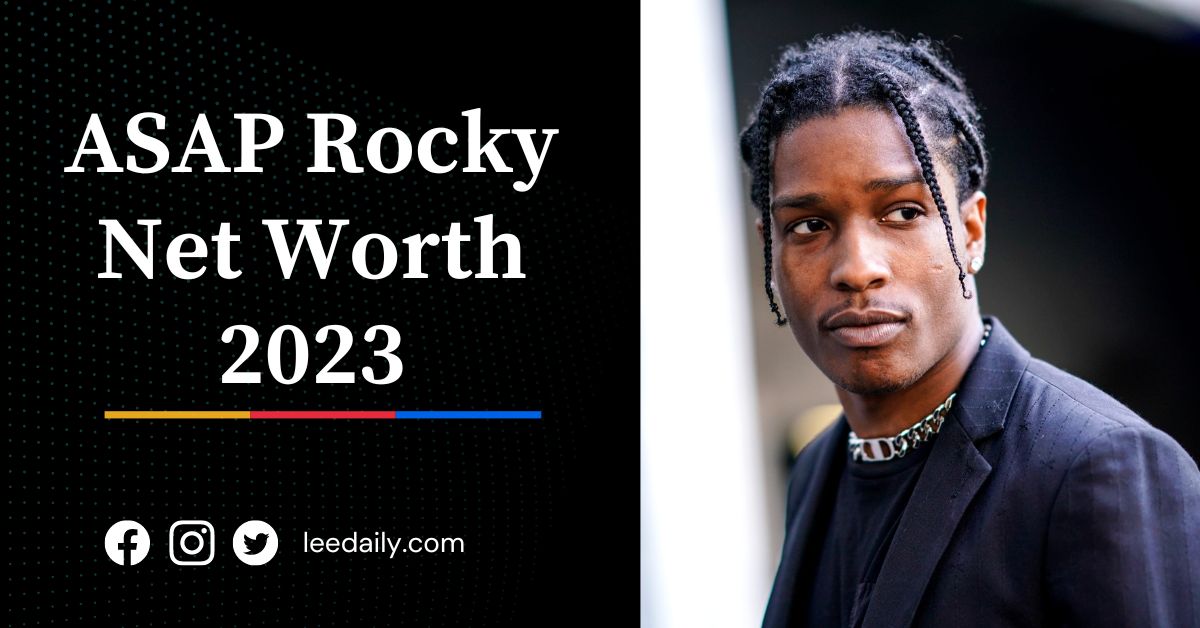 ASAP Rocky Net Worth 2023