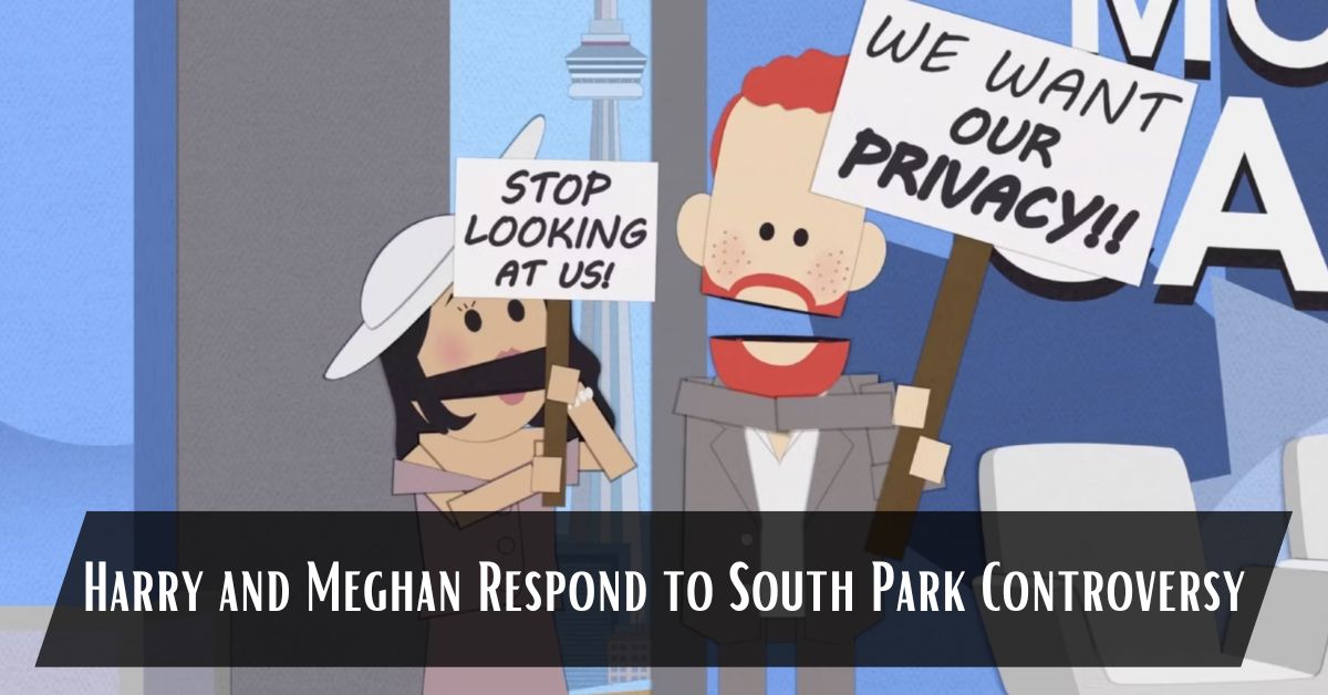 Harry and Meghan Respond to South Park Controversy