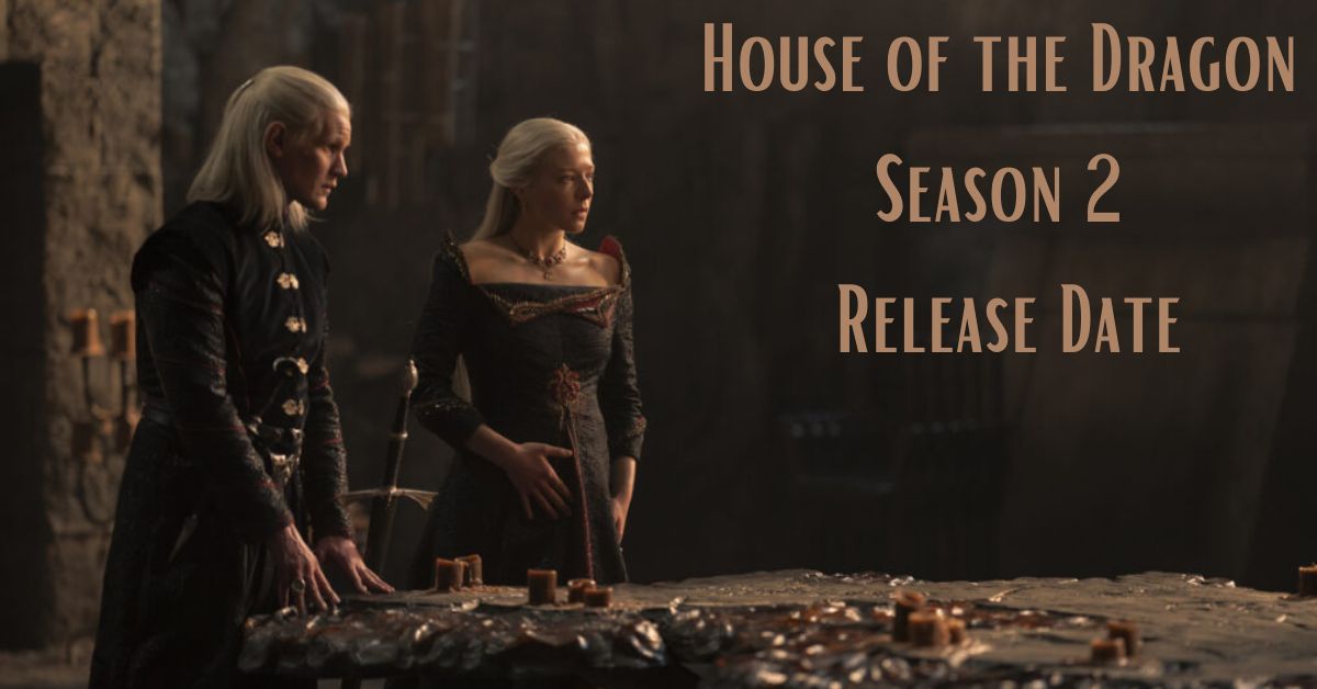 House of the Dragon Season 2 Release Date