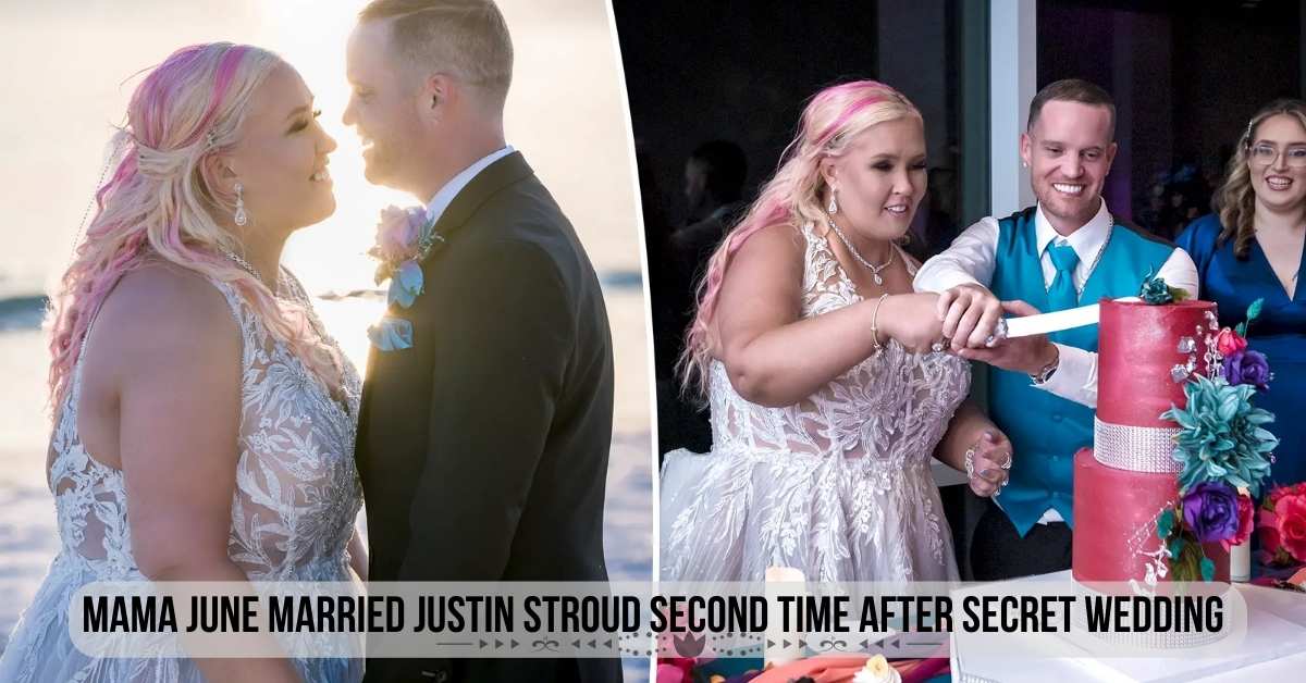 Mama June Married Justin Stroud Second Time After Secret Wedding