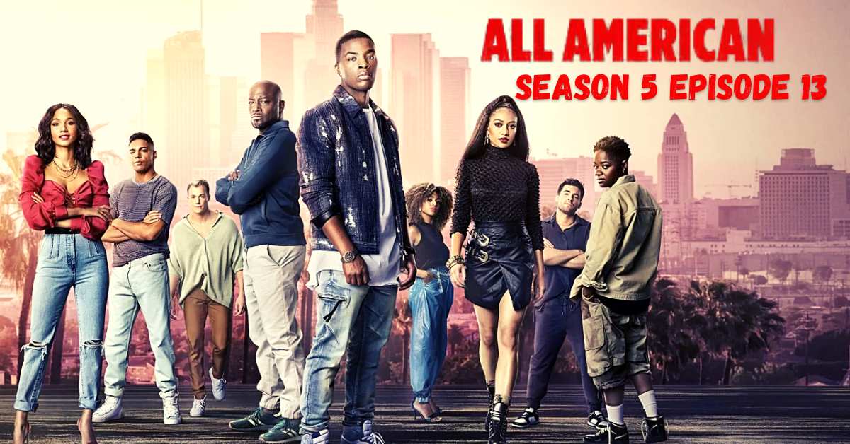 All American Season 5 Episode 13