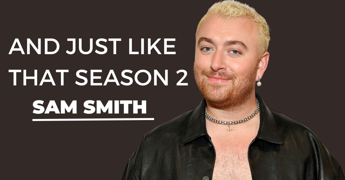 And Just Like That Season 2 Sam Smith