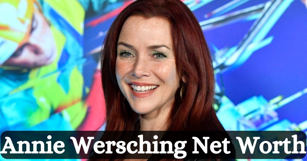 Annie Wersching Net Worth