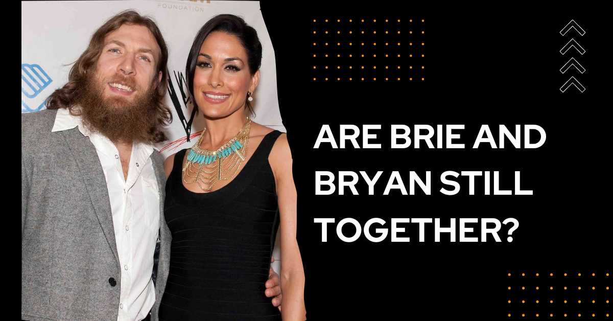 Are Brie and Bryan Still Together