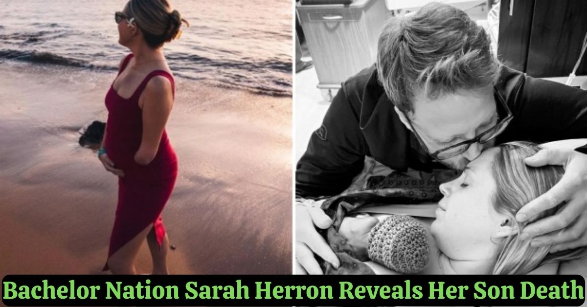 Bachelor Nation Sarah Herron Reveals Her Son Death